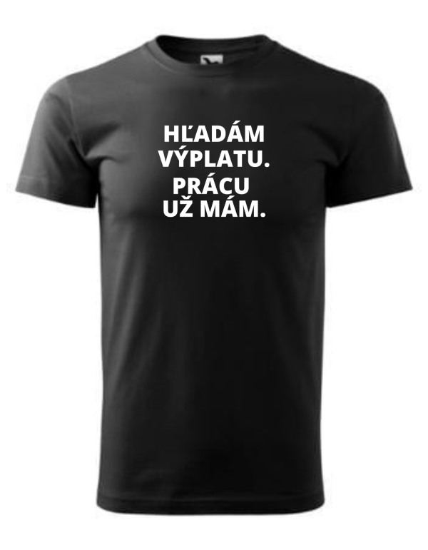 Hladám výplatu, prácu už mám
