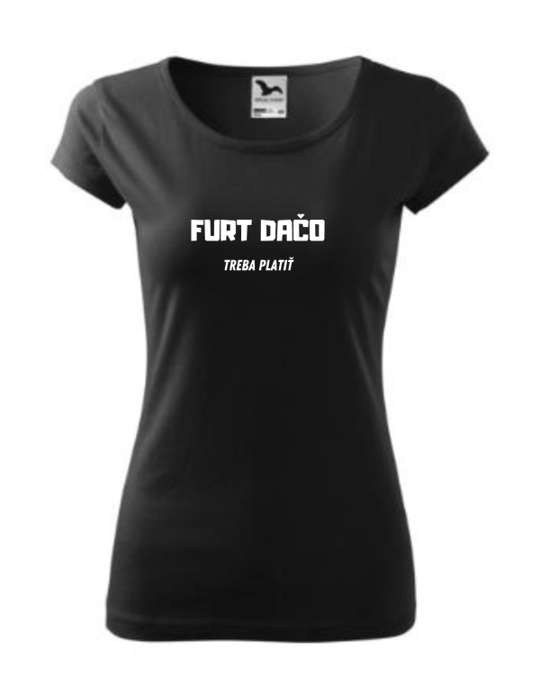 Furt dačo treba platiť.
